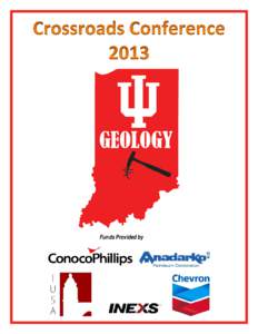 Funds Provided by  Welcome to Crossroads 2013! We want to say a special thank you to all of you who are participating in this year’s Crossroads Conference at Indiana University Department of Geological Sciences. Cross