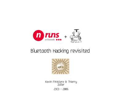 + Bluetooth Hacking revisited Kevin Finistere & Thierry Zoller 23C3