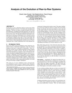 Analysis of the Evolution of Peer-to-Peer Systems David Liben-Nowell, Hari Balakrishnan, David Karger Laboratory for Computer Science Massachusetts Institute of Technology 200 Technology Square Cambridge, MA[removed]USA