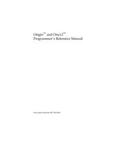 Origin™ and Onyx2™ Programmer’s Reference Manual Document Number[removed]  CONTRIBUTORS