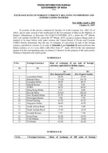 PRESS INFORMATION BUREAU GOVERNMENT OF INDIA ***** EXCHANGE RATE OF FOREIGN CURRENCY RELATING TO IMPORTED AND EXPORT GOODS NOTIFIED New Delhi, April 1, 2015
