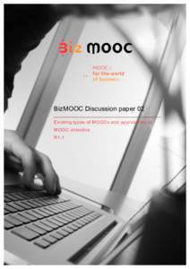      BizMOOC Discussion paper 02 Existing types of MOOCs and approaches to MOOC didactics