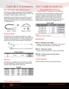 Controls & Accessories - Thermostat Accessories Neon Pilot Light - Type TCR-PL (Figure 1) Pilot lights are shipped separately for field mounting and wiring. Standard lights are suitable for 120 to 240 VAC. For pilot ligh