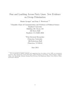 Fear and Loathing Across Party Lines: New Evidence on Group Polarization Shanto Iyengar1 and Sean J. Westwood 1  ∗2