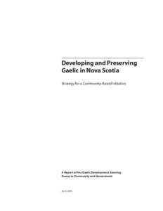 Developing and Preserving Gaelic in Nova Scotia: Strategy for a Community-Based Initiative  Developing and Preserving Gaelic in Nova Scotia Strategy for a Community-Based Initiative