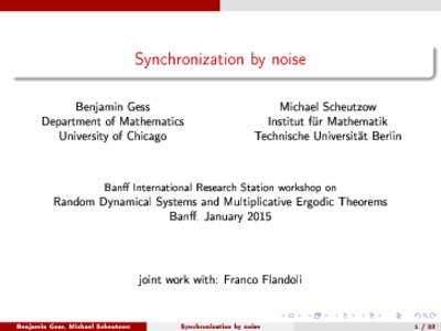 Synchronization by noise  Benjamin Gess Michael Scheutzow