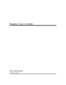 Pandoc User’s Guide  John MacFarlane August 30, 2014  Pandoc User’s Guide