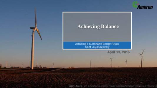 Achieving Balance  Achieving a Sustainable Energy Future, Saint Louis University  April 13, 2016