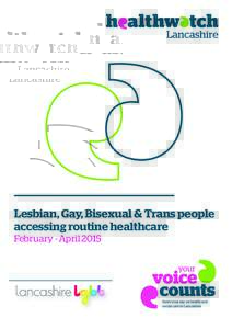 Lesbian, Gay, Bisexual & Trans people accessing routine healthcare February - April 2015 Lesbian, Gay, Bisexual & Trans people accessing routine healthcare