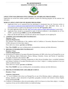 RE-ADVERTISEMENT SOKOINE UNIVERSITY OF AGRICULTURE APPLICATION FOR ADMISSION INTO CERTIFICATE AND DIPLOMA PROGRAMMES Applications are invited from suitably qualified candidates to pursue the following programs for the ac