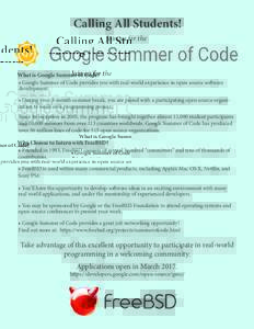 Calling All Students! Join us for the What is Google Summer of Code? • Google Summer of Code provides you with real-world experience in open source software development.