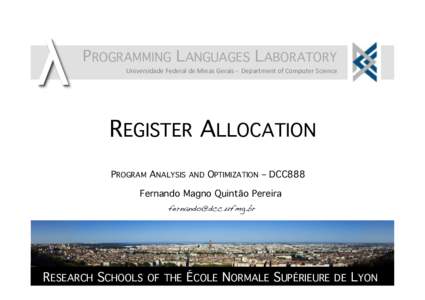 PROGRAMMING LANGUAGES LABORATORY! Universidade	
  Federal	
  de	
  Minas	
  Gerais	
  -­‐	
  	
  Department	
  of	
  Computer	
  Science	
   REGISTER ALLOCATION! PROGRAM ANALYSIS