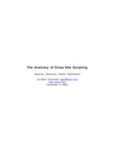 The Anato my of Cross Site Scripting Anatomy, Discovery, Attack, Exploitation by Gavin Zuchlinski ( ) http://libox.net/ November 5, 2003
