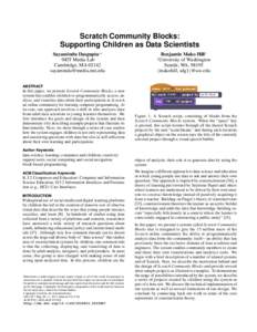 Scratch Community Blocks: Supporting Children as Data Scientists Sayamindu Dasgupta∗† ∗ MIT Media Lab Cambridge, MA 02142