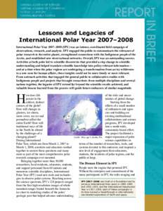 Lessons and Legacies of International Polar Year 2007–2008 International Polar Year 2007–2008 (IPY) was an intense, coordinated field campaign of observations, research, and analysis. IPY engaged the public to commun