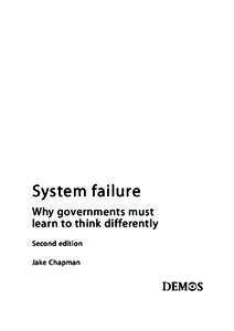 System failure Why governments must learn to think differently Second edition Jake Chapman