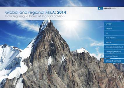 Global and regional M&A: 2014 Including league tables of financial advisors Global Europe US