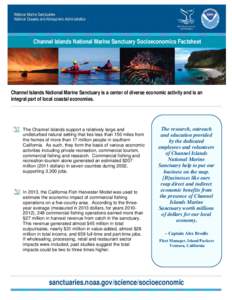 Channel Islands National Marine Sanctuary Socioeconomics Factsheet  Channel Islands National Marine Sanctuary is a center of diverse economic activity and is an integral part of local coastal economies.  The Channel Isla
