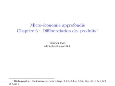 Micro-´economie approfondie Chapitre 6 : Diff´erenciation des produits1 Olivier Bos   1 Bibliographie