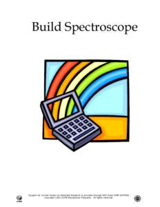 Build Spectroscope  Support for Cornell Center for Materials Research is provided through NSF Grant DMR[removed]Copyright 2003 CCMR Educational Programs. All rights reserved.  Build Spectroscope