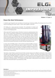 TM  Volume: 4 / Issue: 4 Down the Hole Performance A method to get through the rock was lacking in the early days of directional drilling. The development and use of DTH