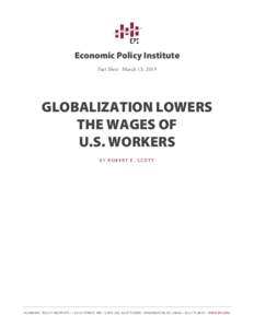 Economic Policy Institute Fact Sheet | March 13, 2015 GLOBALIZATION LOWERS THE WAGES OF U.S. WORKERS