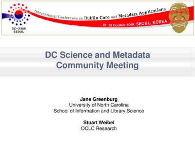 DC Science and Metadata Community Meeting Jane Greenburg University of North Carolina School of Information and Library Science
