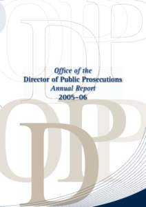 Office of the Director of Public Prosecutions Annual Report 2005–06  27 November 2006