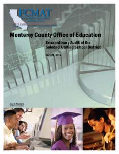 Monterey County Office of Education Extraordinary Audit of the Soledad Unified School District May 24, 2016  Joel D. Montero