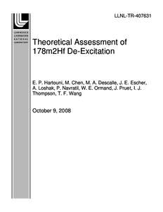 LLNL-TR[removed]Theoretical Assessment of 178m2Hf De-Excitation  E. P. Hartouni, M. Chen, M. A. Descalle, J. E. Escher,