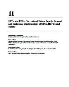 11 HFCs and PFCs: Current and Future Supply, Demand and Emissions, plus Emissions of CFCs, HCFCs and Halons  Coordinating Lead Authors