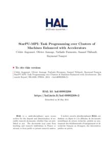 StarPU-MPI: Task Programming over Clusters of Machines Enhanced with Accelerators C´edric Augonnet, Olivier Aumage, Nathalie Furmento, Samuel Thibault, Raymond Namyst  To cite this version: