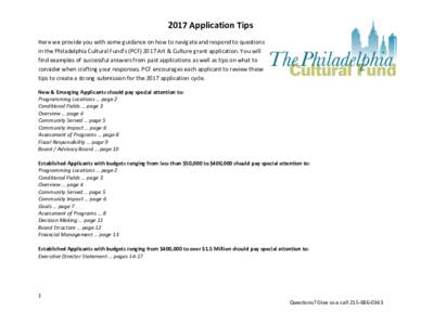 2017 Application Tips Here we provide you with some guidance on how to navigate and respond to questions in the Philadelphia Cultural Fund’s (PCFArt & Culture grant application. You will find examples of success
