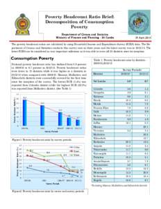 Poverty Headcount Ratio Brief: Decomposition of Consumption Poverty D e part me nt o f C e nsus a nd Statist i cs M i ni str y of Fi na nc e a nd Pla nn in g - Sri Lanka