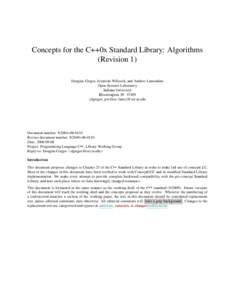 Concepts for the C++0x Standard Library: Algorithms (Revision 1) Douglas Gregor, Jeremiah Willcock, and Andrew Lumsdaine Open Systems Laboratory Indiana University Bloomington, IN 47405