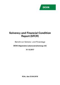 Solvency and Financial Condition Report (SFCR) Bericht zur Solvenz- und Finanzlage DEVK Allgemeine Lebensversicherungs-AG