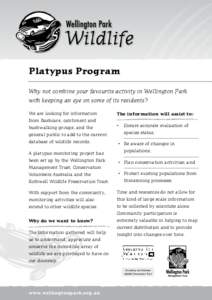Platypus Program Why not combine your favourite activity in Wellington Park with keeping an eye on some of its residents? We are looking for information from Bushcare, catchment and bushwalking groups, and the