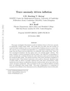 Trace anomaly driven inflation  arXiv:hep-th/0010232v4 26 Jan 2001 S.W. Hawking∗, T. Hertog†, DAMTP, Centre for Mathematical Sciences, University of Cambridge