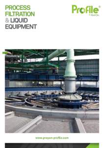 Process Filtration & Liquid Equipment  www.prayon-profile.com