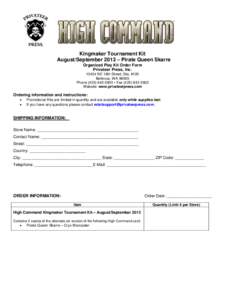 Kingmaker Tournament Kit August/September 2013 – Pirate Queen Skarre Organized Play Kit Order Form Privateer Press, IncNE 16th Street, Ste. #120 Bellevue, WA 98005
