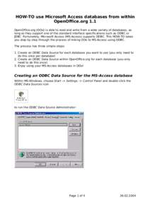 HOW-TO use Microsoft Access databases from within OpenOffice.org 1.1 OpenOffice.org (OOo) is able to read and write from a wide variety of databases, as long as they support one of the standard interface specifications s