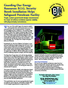 Guarding Our Energy Resources: B.I.G. Security Booth Installation Helps Safeguard Petroleum Facility Tough, custom guard booth design manufactured for major oil refinery combines superior visibility