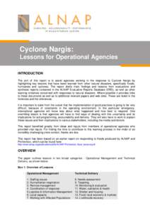 Cyclone Nargis: Lessons for Operational Agencies INTRODUCTION The aim of this report is to assist agencies working in the response to Cyclone Nargis by highlighting key lessons that have been learned from other natural d