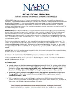 DELTA REGIONAL AUTHORITY SUPPORT FUNDING IN THE FY2016 APPROPRIATIONS PROCESS ACTION NEEDED: Urge your members of Congress, especially those serving on the House and Senate Appropriations Committees, to support funding f