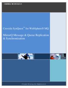 CRESSIDA TECHNOLOGY    Cressida SynQuest™ for WebSphere® MQ  MirrorQ Message & Queue Replication