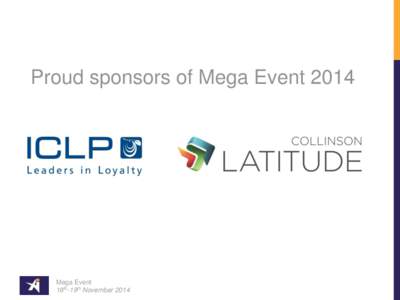 Proud sponsors of Mega EventMega Event 18th-19th November 2014  Proud sponsors of Mega Event 2014