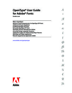 OpenType® User Guide for Adobe® Fonts October 2008 What is OpenType? Minimum System Requirements for OpenType CFF Fonts