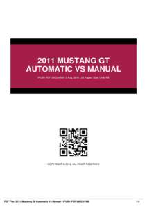 2011 MUSTANG GT AUTOMATIC VS MANUAL IPUB1-PDF-2MGAVM9 | 5 Aug, 2016 | 38 Pages | Size 1,400 KB COPYRIGHT © 2016, ALL RIGHT RESERVED