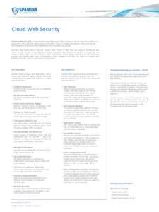 Cloud Web Security Spamina Web Security a Cloud-based Internet filtering and Web 2.0 Security service. Spamina provides your organization with a safe and secure Internet connection, free from threats and malware, while e
