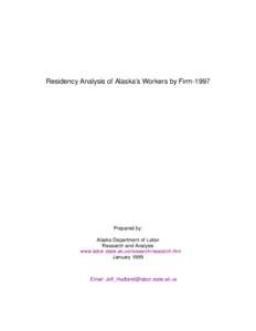 Residency Analysis of Alaska’s Workers by FirmPrepared by: Alaska Department of Labor Research and Analysis www.labor.state.ak.us/research/research.htm